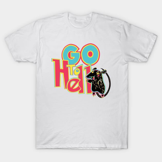 Go to Hell T-Shirt by Possum Punks